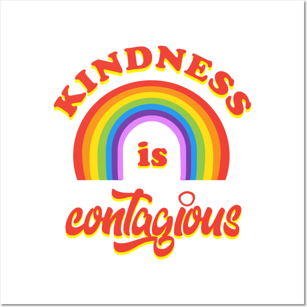 Kindness is contagious positive quote rainbow joyful illustration, be kind life style, care, cartoon kids gifts design Wall Art by sofiartmedia